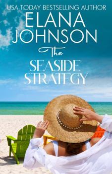 The Seaside Strategy: Sweet Romance & Women's Friendship Fiction - Book #3 of the Hilton Head Island