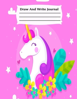 Draw and write journal: Primary  story writing notebook- Half Page Lined Paper with Drawing Space (8.5" x 11" Notebook), Learn To Write and Draw ...kids,girls,boys  (Children's Journals)