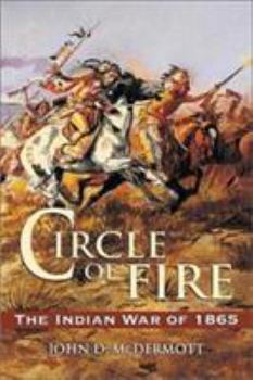 Hardcover Circle of Fire: The Indian War of 1865 Book