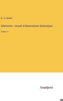 Hardcover Adansonia: recueil d'observations botaniques: Tome 11 [French] Book