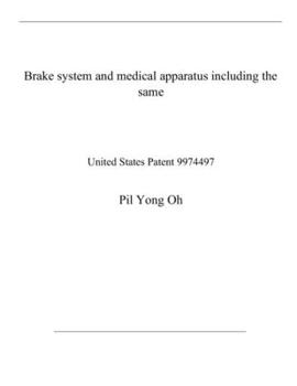 Brake system and medical apparatus including the same: United States Patent 9974497