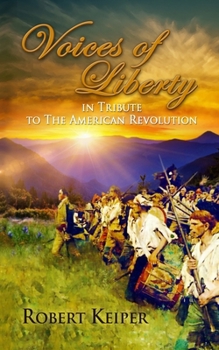 Paperback Voices of Liberty: In Tribute To The American Revolution Book