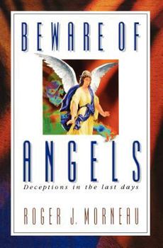 Hardcover Beware of Angels: Deceptions in the Last Days Book