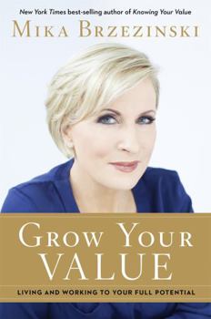 Hardcover Grow Your Value: Living and Working to Your Full Potential Book