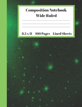 Paperback Composition Notebook Wide Ruled Lined Sheets: Pretty Under 11 Dollar Pixel Gifts Green Outer Space Stars Cosmos Notebook Back to School and Home Schoo Book