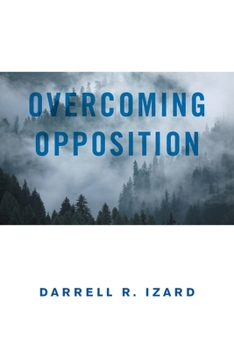 Paperback Overcoming Opposition: It Was God's Amazing Grace Book