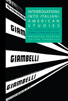 Paperback Interrogations into Italian-American Studies: The Francesco and Mary Giambelli Foundation Lectures Book