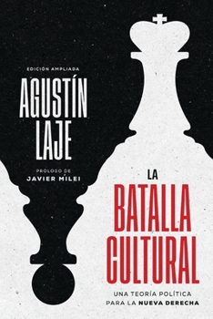 Hardcover La Batalla Cultural (Edición Ampliada): Una Teoría Política Para La Nueva Derecha [Spanish] Book