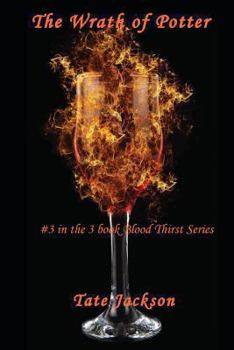 Paperback The Wrath of Potter (#3 in the 3 book Blood Thirst Series) Book