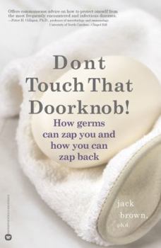Paperback Don't Touch That Doorknob!: How Germs Can Zap You and How You Can Zap Back Book
