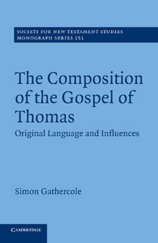 Paperback The Composition of the Gospel of Thomas: Original Language and Influences Book