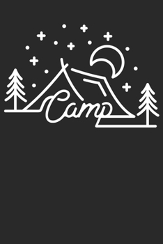 Camp: Notizbuch DIN A5 Blanko 120 Seiten Camping Zelten Bergliebe Wanderer Berge Gebirge Berg Wandern Geschenkidee Geschenk Geburtstag Weihnachten ... Planer Tagebuch Notizheft Notizblock