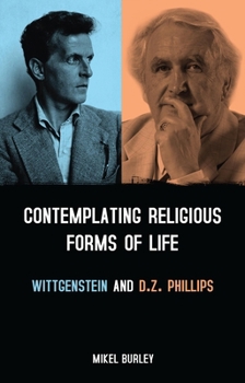 Paperback Contemplating Religious Forms of Life: Wittgenstein and D.Z. Phillips Book