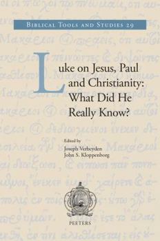 Hardcover Luke on Jesus, Paul and Christianity: What Did He Really Know? Book