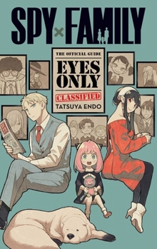 Spy x Family: The Official Guide—Eyes Only - Book  of the Spy×Family