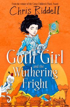 Goth Girl and the Wuthering Fright - Book #3 of the Goth Girl