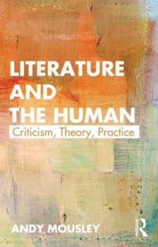 Paperback Literature and the Human: Criticism, Theory, Practice Book