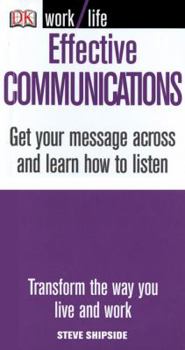 Paperback Effective Communications: Get Your Message Across and Learn How to Listen Book