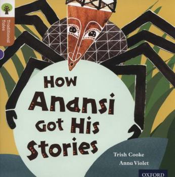 Paperback Oxford Reading Tree Traditional Tales: Level 8: How Anansi Got His Stories Book
