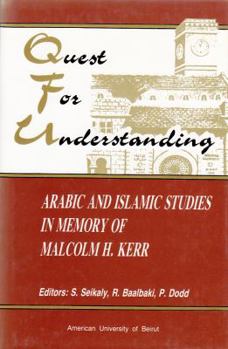 Hardcover Quest for Understanding: Arabic and Islamic Studies in Memory of Malcolm H. Kerr Book