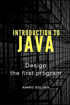 Introduction to Java: Design the first program