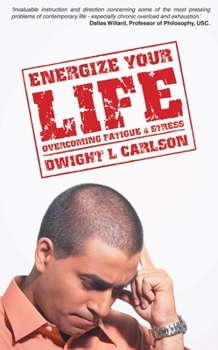 Paperback Energize Your Life: Overcoming Fatigue and Stress Book