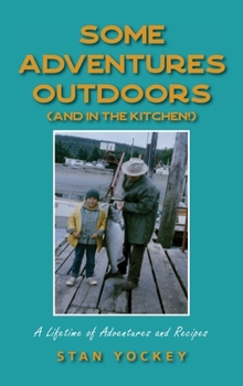 Hardcover Some Adventures Outdoors (and in the Kitchen!) Book