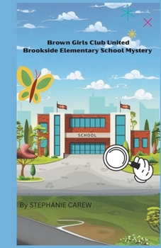 Brown Girls United Club: Brookside Elementary School Mystery