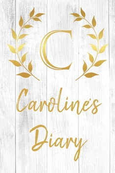 Paperback Caroline's Diary: Personalized Diary for Caroline / Journal / Notebook - C Monogram Initial & Name - Great Christmas or Birthday Gift Book