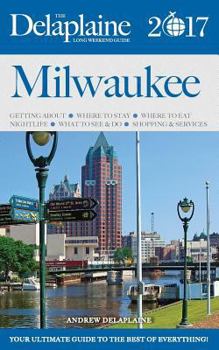Paperback Milwaukee - The Delaplaine 2017 Long Weekend Guide Book