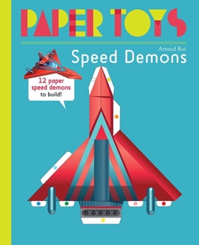 Paperback Paper Toys: Speed Demons: 12 Paper Speed Demons to Build Book