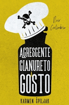 Paperback Acrescente cianureto a gosto: Uma coleção de contos sombrios com pitadas culinárias [Portuguese] Book