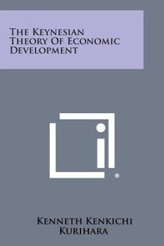 Paperback The Keynesian Theory Of Economic Development Book