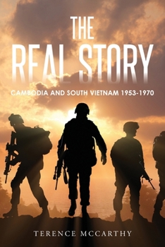 Paperback The Real Story: Cambodia and South Vietnam 1953-1970 Book