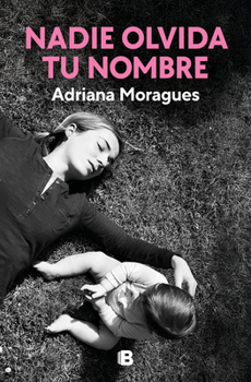 Paperback Nadie Olvida Tu Nombre / No One Forgets Your Name [Spanish] Book