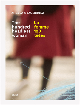 Paperback Angela Grauerholz: La Femme 100 Têtes / The Hundred Headless Woman Book