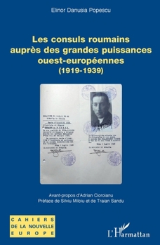 Les consuls roumains auprès des grandes puissances ouest-européennes: (1919-1939) (Cahiers de la Nouvelle Europe) (French Edition)