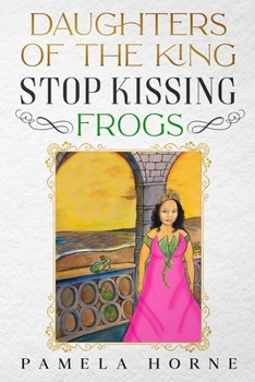 Paperback Daughters of the King Stop Kissing Frogs Book