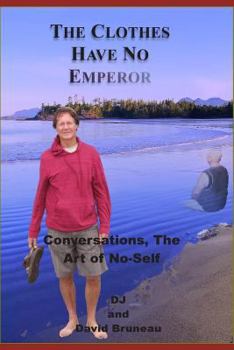 Paperback The Clothes Have No Emperor: Conversations, The Art of No-Self Book