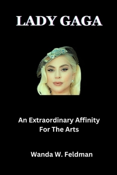 Paperback Lady Gaga: An Extraordinary Affinity For The Arts Book