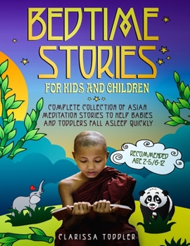 Bedtime Stories for Kids and Children: Complete Collection of Asian Meditation Stories to Help Babies and Toddlers Fall Asleep Quickly