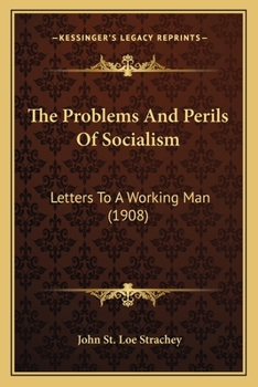 Paperback The Problems And Perils Of Socialism: Letters To A Working Man (1908) Book