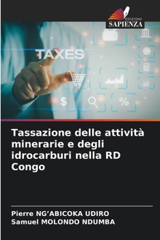 Paperback Tassazione delle attività minerarie e degli idrocarburi nella RD Congo [Italian] Book