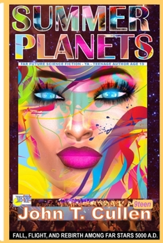 Paperback Summer Planets (Far Future Science Fiction - YA - Teenage Author age 19): Cosmopolis - City of the Universe - Fall, Flight, and Rebirth Among Far Star Book