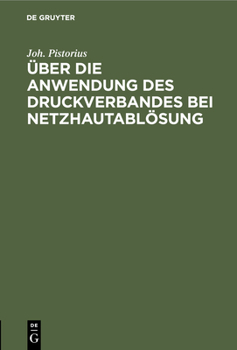 Hardcover Über die Anwendung des Druckverbandes bei Netzhautablösung [German] Book