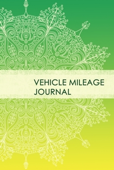 Vehicle Mileage Journal: Professional Mileage Log Book: Mileage & Gas Journal: Mileage Log For Work: Mileage Tracker For Business