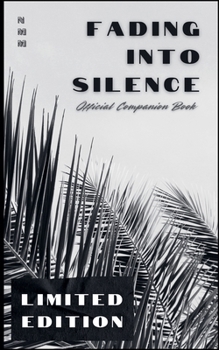 Fading Into Silence: Official Companion Book