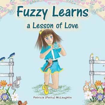 Paperback Fuzzy Learns a Lesson of Love Book