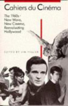 Cahiers du Cinéma: 1960-1968: New Wave, New Cinema, Reevaluating Hollywood (Harvard Film Studies) - Book  of the Cahiers Du Cinema