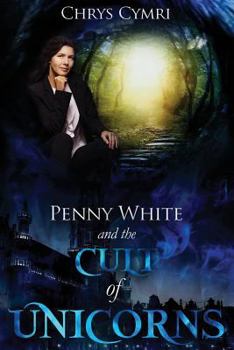 The Cult of Unicorns - Book #2 of the Penny White